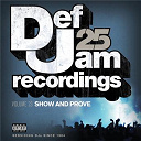 Beanie Sigel / Cam'ron / Chris Young / Dmx / Epmd / Freeway / Ja Rule / Kanye West / Ll Cool J / Method Man / Peedi Crakk / Rick Ross - Def jam 25, vol. 23 - show and prove