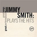 Jimmy Smith - Plays the hits (great songs/great performances)
