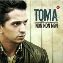 Toma - Non, non, non