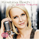 Kristina Bach - Grosse tr&auml;ume