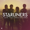 Starliners - I love you mais encore