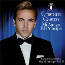 Cristian Castro - Mi amigo el pr&iacute;ncipe