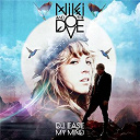 Niki & The Dove - Dj ease my mind
