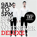The Young Professionals - 9am to 5pm - 5pm to whenever