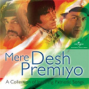 Anuradha Paudwal / Dj Narayan / Jai Walia / Jaspinder Narula / Lalit Sen / Mahendra Kapoor / Mohammed Rafi / Roop Kumar Rathod / Sadu / Shankar Mahadevan / Shraddha Pandit - Mere deshpremiyo