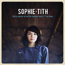 Sophie-Tith - Sorry seems to be the hardest word / t'es beau