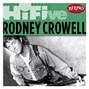 Rodney Crowell - Rhino hi-five: rodney crowell