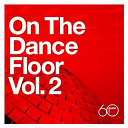 Chic / Debbie Gibson / Laura Branigan / Narada Michael Walden / Sister Sledge / Slave / Steve Arrington / Sweet Sensation / Ten City / The Spinners / The Trammps - Atlantic 60th: on the dance floor vol. 2