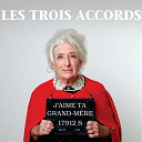 Les Trois Accords - J'aime ta grand-m&egrave;re