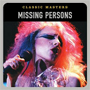 Missing Persons - Classic masters