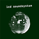 Lcd Soundsystem - Lcd soundsystem
