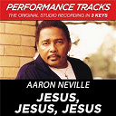 Aaron Neville - Jesus, jesus, jesus (performance tracks) - ep