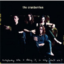 The Cranberries - Everybody else is doing it so why can't we (the complete sessions 1991-1993)