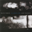 Gary Peacock / Ralph Towner / Ralph Twoner - A closer view