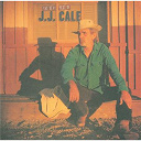 J. J. Cale - The very best of