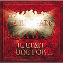 La Brigade - Il &eacute;tait une fois