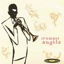 Art Farmer / Bill Coleman / Charlies Shavers / Chet Baker / Clifford Brown / Conte Candoli / Cootie Williams / Dizzy Gillespie / Don Fagerquist / Donald Byrd / Fats Navarro / Kenny Dorham / Louis Armstrong / Miles Davis / Muggsy Spanier / Rex Stewart / Roy Eldridge / Ruby Braff / Shorty Rogers / Terri Clark - Original sound deluxe : trumpet angels