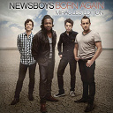 Newsboys - Born again: miracles edition