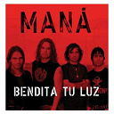 Man&aacute; - Bendita tu luz