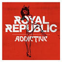 Royal Republic - Addictive