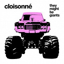 They Might Be Giants - Cloisson&eacute;