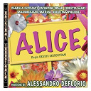 Alessandro Deflorio / Artisti Vari / Fred Duna & The Full Optional / Massimiliano Varrese / Rumori Fuori Scena - O.s.t. alice