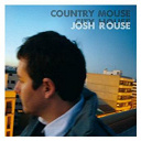 Josh Rouse - Country mouse, city house