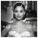 Alesha Dixon - Breathe slow (single version)
