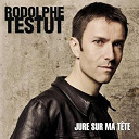 Rodolphe Testut - Jure sur ma t&ecirc;te