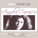 Angela Carrasco - Ellas cantan asi