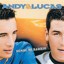 Andy & Lucas - Desde mi barrio