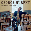 George Murphy - And so the story goes