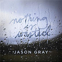 Jason Gray - Nothing is wasted - ep