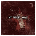 My Ticket Home - A new breed