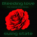 Swing State - Bleeding love (the dance club mixes)