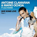 Antoine Clamaran / Mario Ochoa - Give some love - part 1