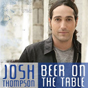 Josh Thompson - Beer on the table