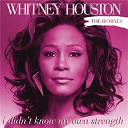 Whitney Houston - I didn't know my own strength remixes