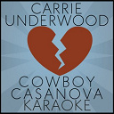 Carrie Underwood - Cowboy casanova (karaoke)