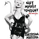 Christina Aguilera - Not myself tonight (the remixes)