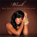 Kelly Rowland - Work - the best of