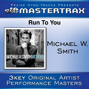 Michael W. Smith - Run to you (performance tracks)