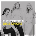 Dixie Chicks - The essential dixie chicks