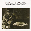 Paul Young - Between two fires (expanded edition)