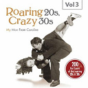 Ben Selvin / Billy Scott Comber / Carroll Gibbons & Savoy Hotel Orpheans / Chappie D&acute;amato / Duke Ellington / Eddie Cantor / Eddy Duchin / Eva Taylor / Fred Waring / Helen Rowland, Paul Small / Isham Jones / Jack Hylton / Jack Payne / Jackie Taylor / Johnny Hamp&acute;s Kentucky Serenaders / Lew Sherwood / Parker Gibbs / Paul Whiteman / Pee Wee Hunt / Ray Starita & His Ambassadors, Betty Bolton / Stuart Churchill / Ted Weems / The Casa Loma Orchestra / The Harlem Footwarmers / The Rhythm Boys / The Savoy Orpheans / Victor Young - Roaring 20s, crazy 30s, vol. 3
