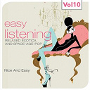 Andr&eacute; Previn / Arthur Lyman / Denny Martin / Franck Pourcel / George Shearing / Helmut Zacharias / Joe Bushkin / Juan-Garcia Esquivel / Les Baxter / Norrie Paramor / Paul Weston / Percy Faith / The Ray Conniff Singers - Easy listening, vol. 10 (relaxed exotica and space-age-pop, nice and easy)