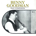 Benny Goodman - True confession, vol. 3