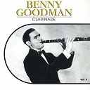 Benny Goodman - Clarinade, vol. 5