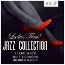 Bessie Smith / June Richmond / Mildred Bailey - Ladies first! jazz collection - all of them queens of jazz, vol. 9