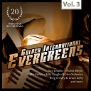 Andy Williams / Archie Bleyer / Billy Vaughn / Bing Crosby / Dean Martin / Debbie Reynolds / Eddie Fisher / Elvis Presley "The King" / Gogi Grant / Grace Kelly / Harry Belafonte / Jim Lowe / Jim Reeves / Pat Boone / Ray Charles / Ritchie Valens / The Browns / The Platters / The Teddy Bears / Wilbert Harrison - Evergreens golden international, vol. 3